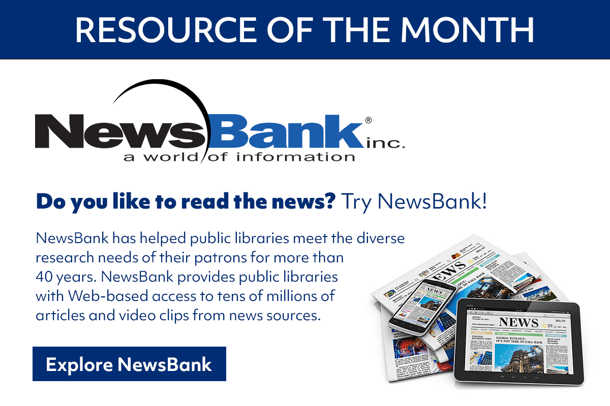 NewsBank has helped public libraries meet the diverse
research needs of their patrons for more than
40 years. NewsBank provides public libraries
with Web-based access to tens of millions of
articles and video clips from news sources.