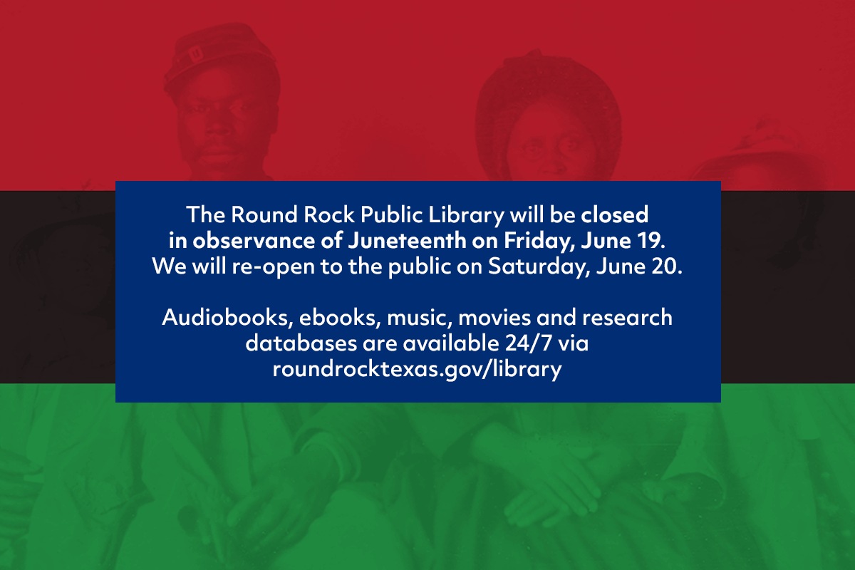 A notice on a red, black, and green background announcing the Round Rock Public Library closure for Juneteenth on Friday, June 19, reopening Saturday, June 20, with online resources available at roundrocktexas.gov/library.