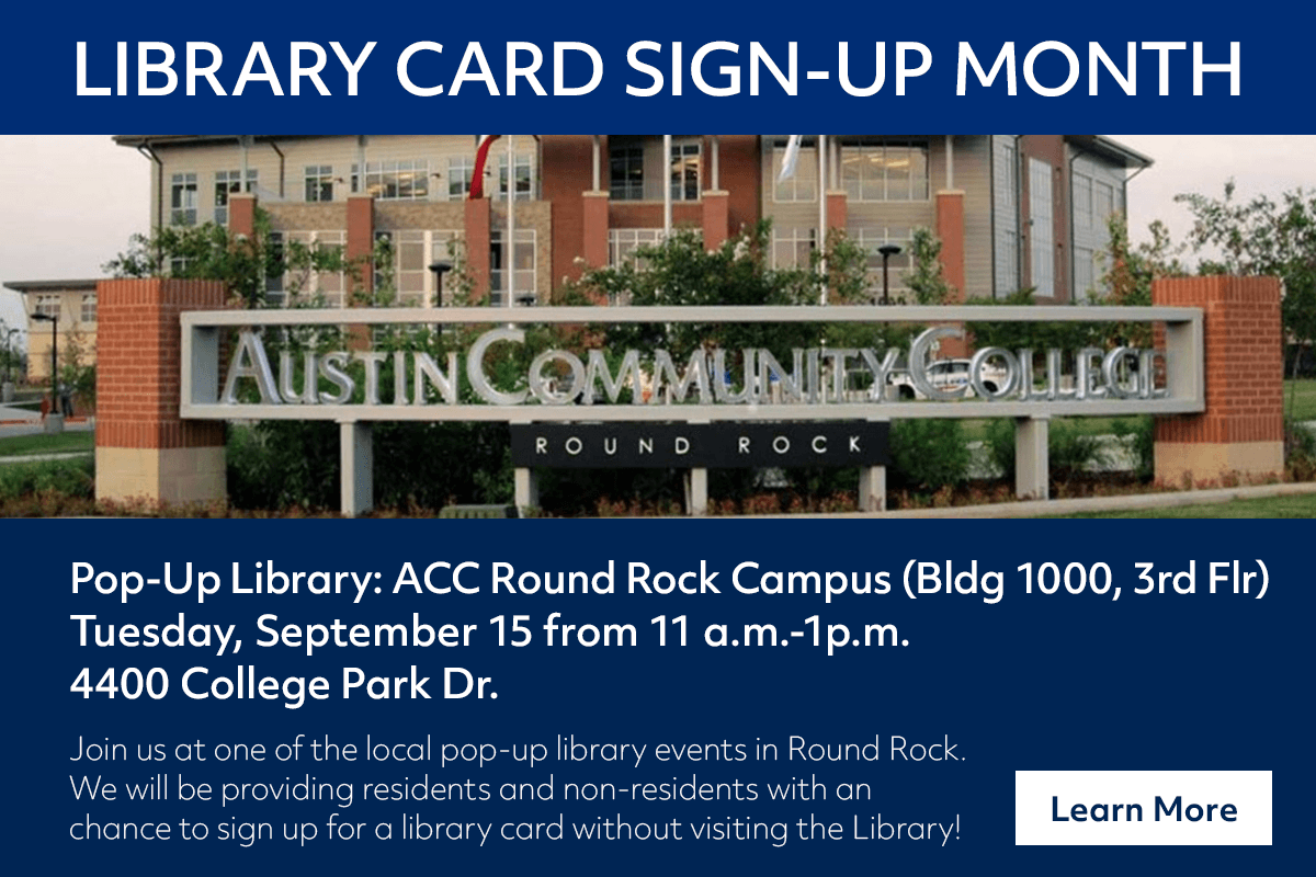 A promotional flyer for Library Card Sign-Up Month at Austin Community College Round Rock Campus, announcing a pop-up library event on September 15 from 11 a.m.–1 p.m. with a chance to sign up for a library card.