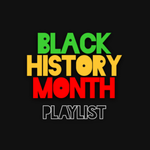 Black History Month Playlist