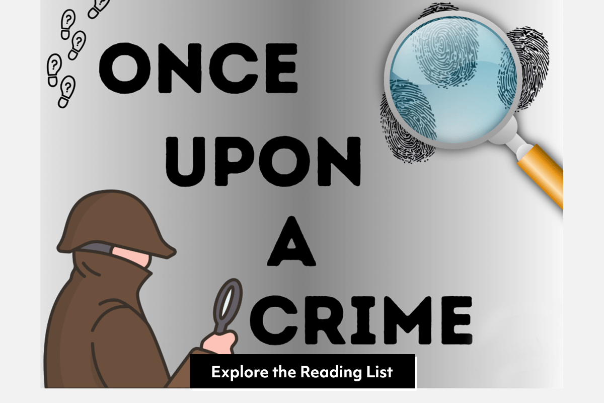 A detective holding a magnifying glass stands beside large text reading Once Upon a Crime with a magnifying glass over blue fingerprints, and a button below labeled Explore the Reading List.