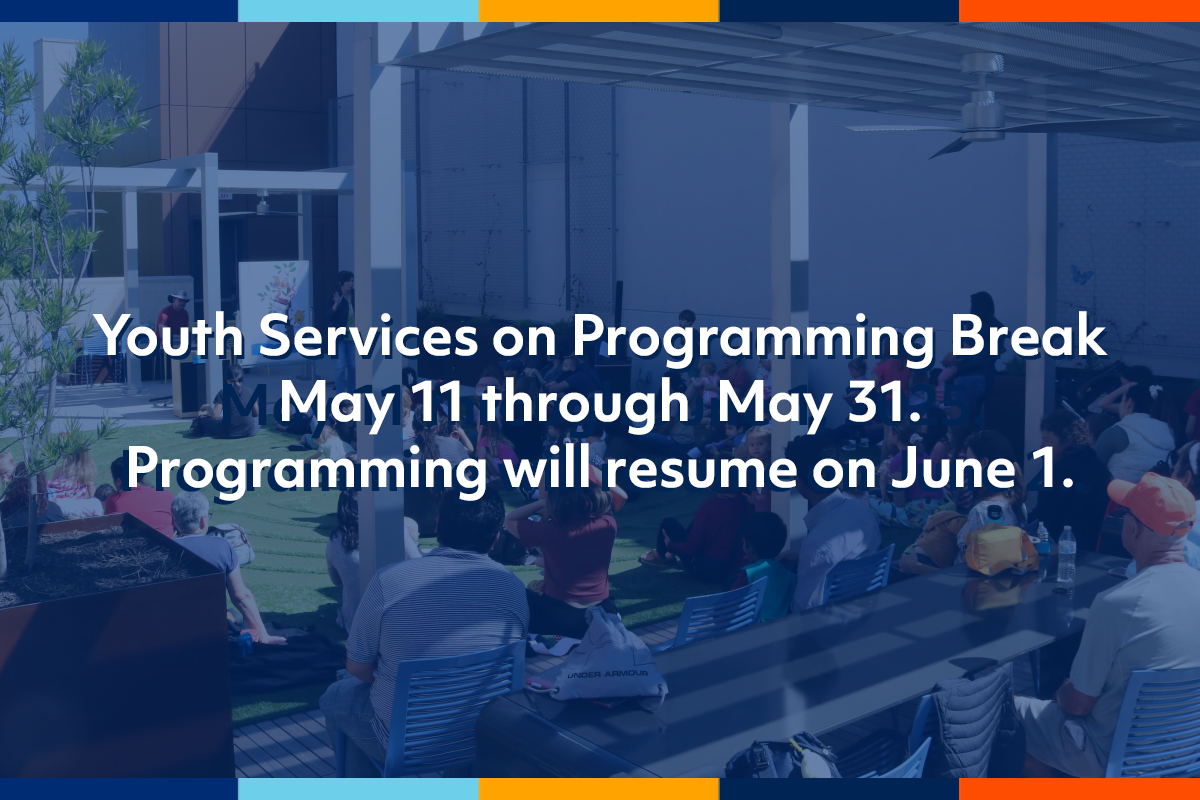 Outdoor scene with people seated on benches and grass. Overlaid text reads: “Youth Services on Programming Break May 11 through May 31. Programming will resume on June 1.” Bright, colorful border frames the image.