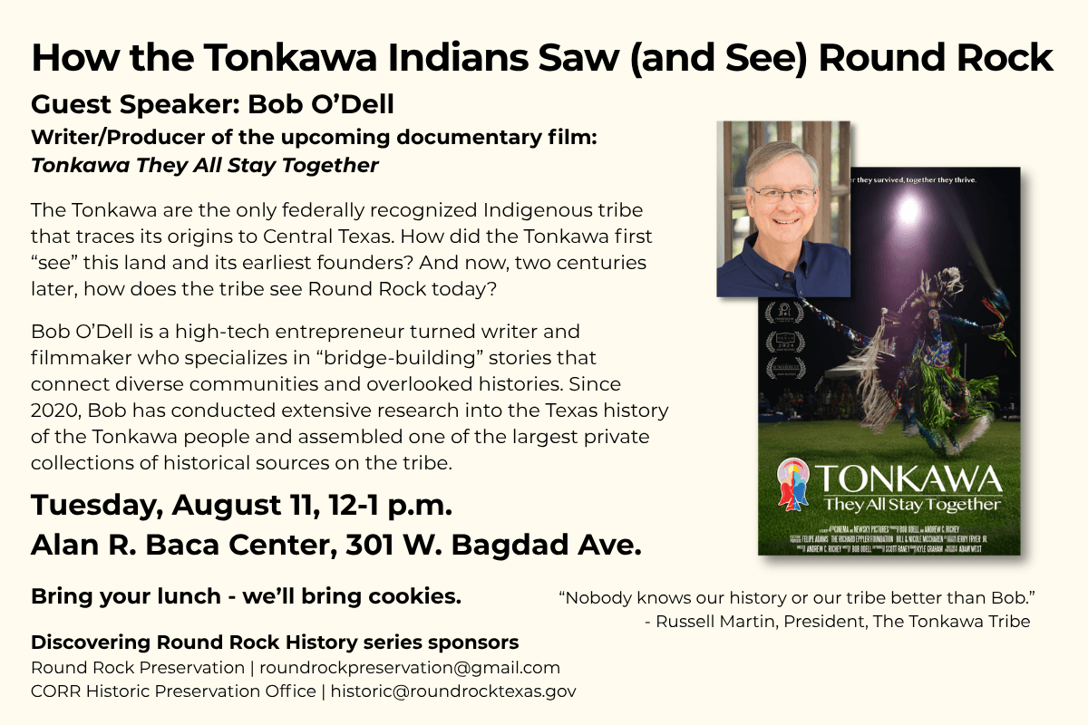 Informational flyer for a talk titled How the Tonkawa Indians Saw (and See) Round Rock with guest speaker Bob O’Dell on August 11, 12-1 p.m. at Alan R. Baca Center, featuring event details and a film poster.