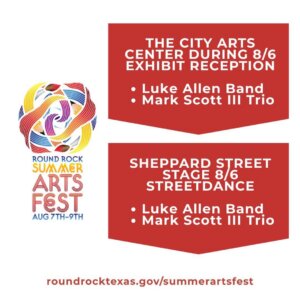 Summer Arts Fest promo with band schedules for the City Arts Center and Sheppard Street Stage on August 6. Festival dates: August 7-9. Website: roundrocktexas.gov/summerartsfest.