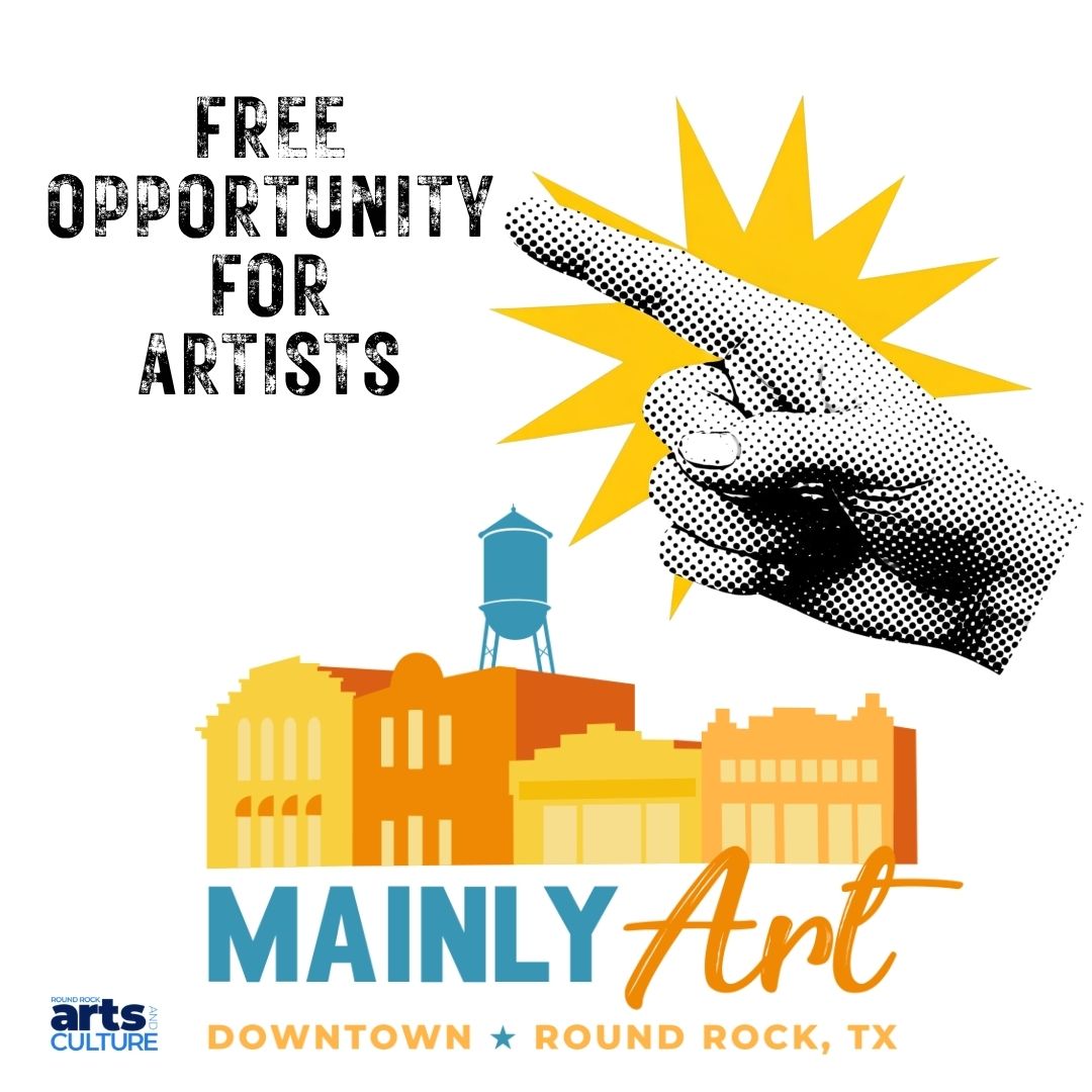 Illustration of a hand pointing to text reading Free Opportunity for Artists above colorful buildings, a water tower, and text Mainly Art Downtown Round Rock, TX. Perfect for those searching for “art galleries near me” or interested in music and arts Round Rock events. Arts and Culture logo in the corner.