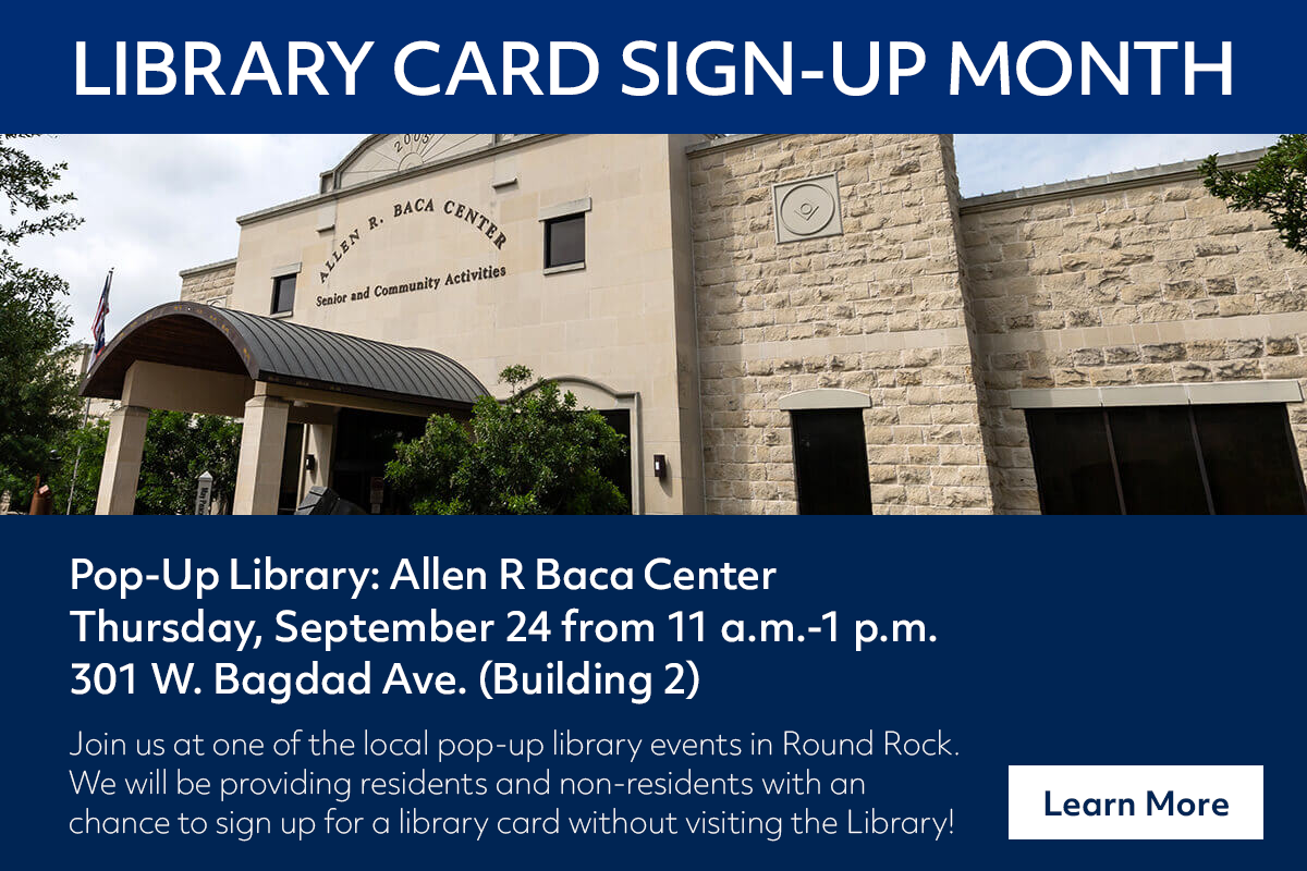 An event flyer for Library Card Sign-Up Month shows the Allen R Baca Center building and promotes a pop-up library event on September 24, 11 a.m.–1 p.m., at 301 W. Bagdad Ave., with details on how to sign up for a library card.