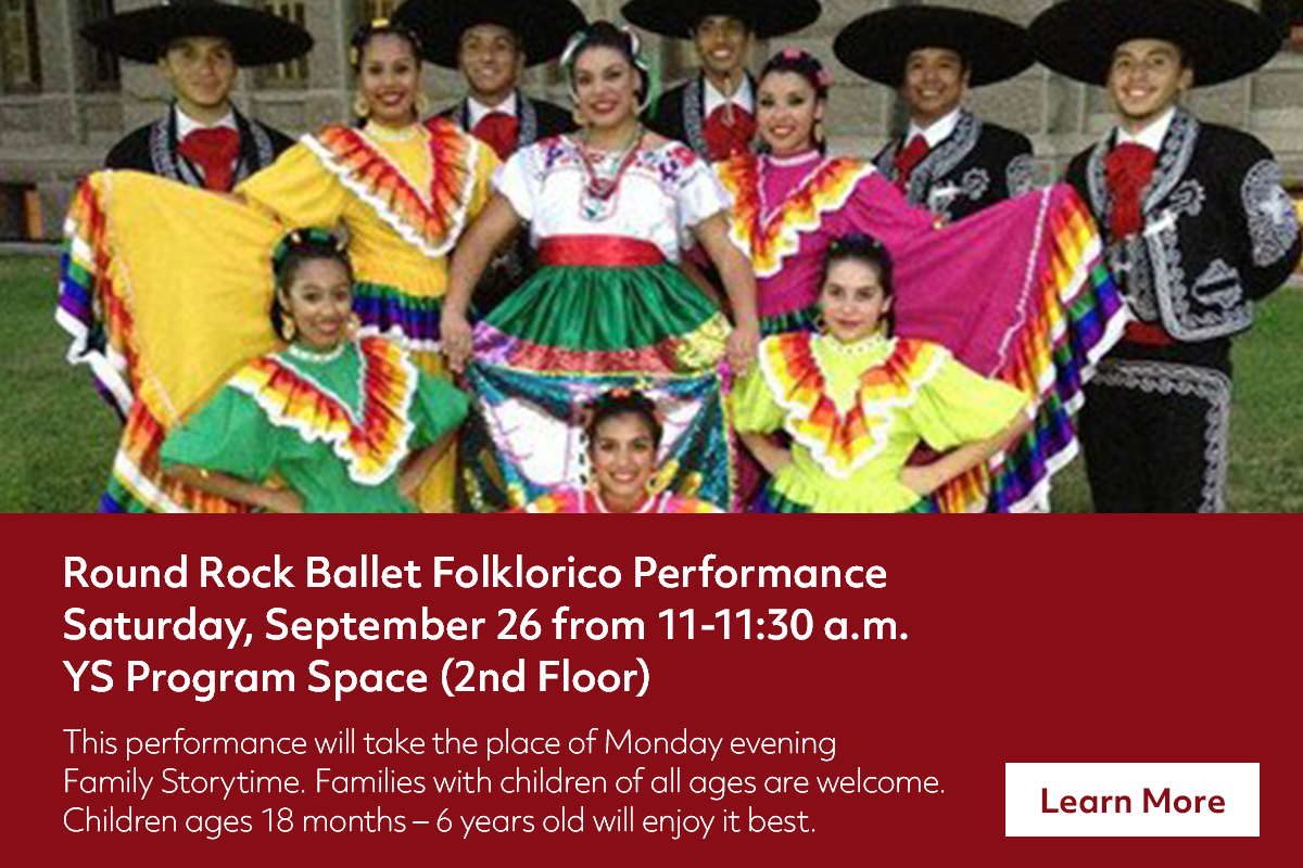 A group of Ballet Folklorico dancers in colorful traditional costumes pose and smile. Event info for Round Rock Ballet Folklorico Performance on Saturday, September 26, 11-11:30 a.m., at the YS Program Space (2nd Floor).
