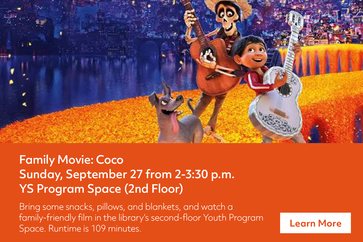 Poster for Family Movie: Coco showing animated characters with musical instruments, a dog, and bright colors. Event details: Sunday, September 27, 2-3:30 p.m., YS Program Space, snacks and family-friendly. Learn More button bottom right.