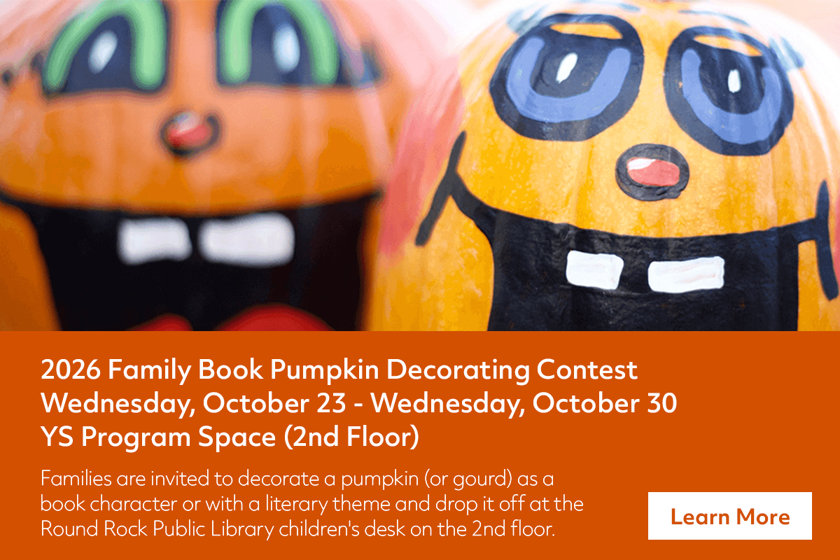 2026 Family Book Pumpkin Decorating Contest at Round Rock Public Library, October 23–30, featuring instructions to drop off literary-themed pumpkins at the childrens desk.